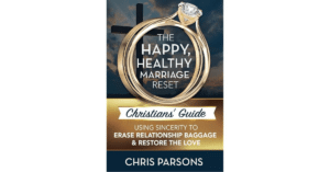 image of Chris Parsons Happy Healthy Marriage Reset